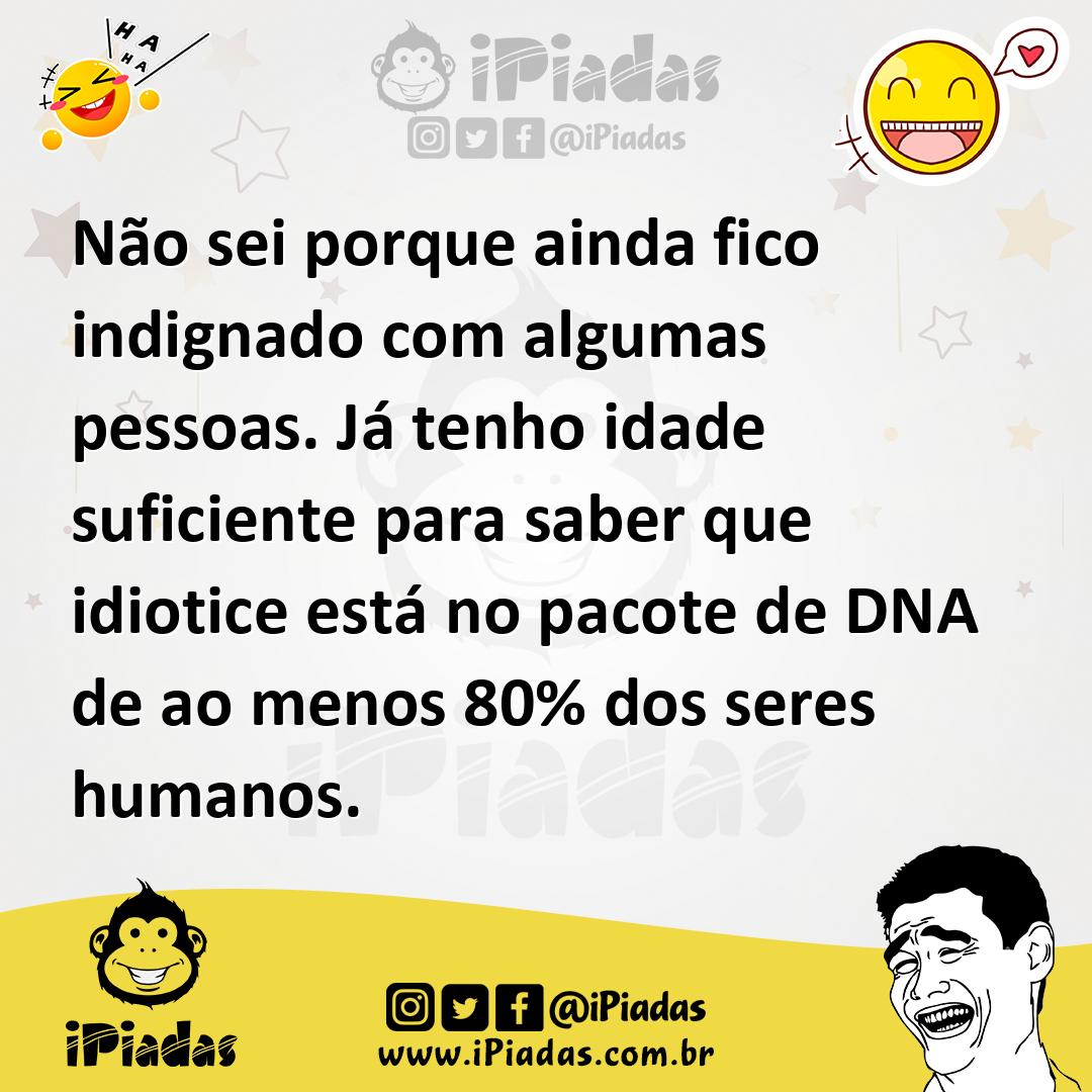 Ilustração de Não sei porque ainda fico indignado com algumas pessoas. Já tenho idad... no iPiadas