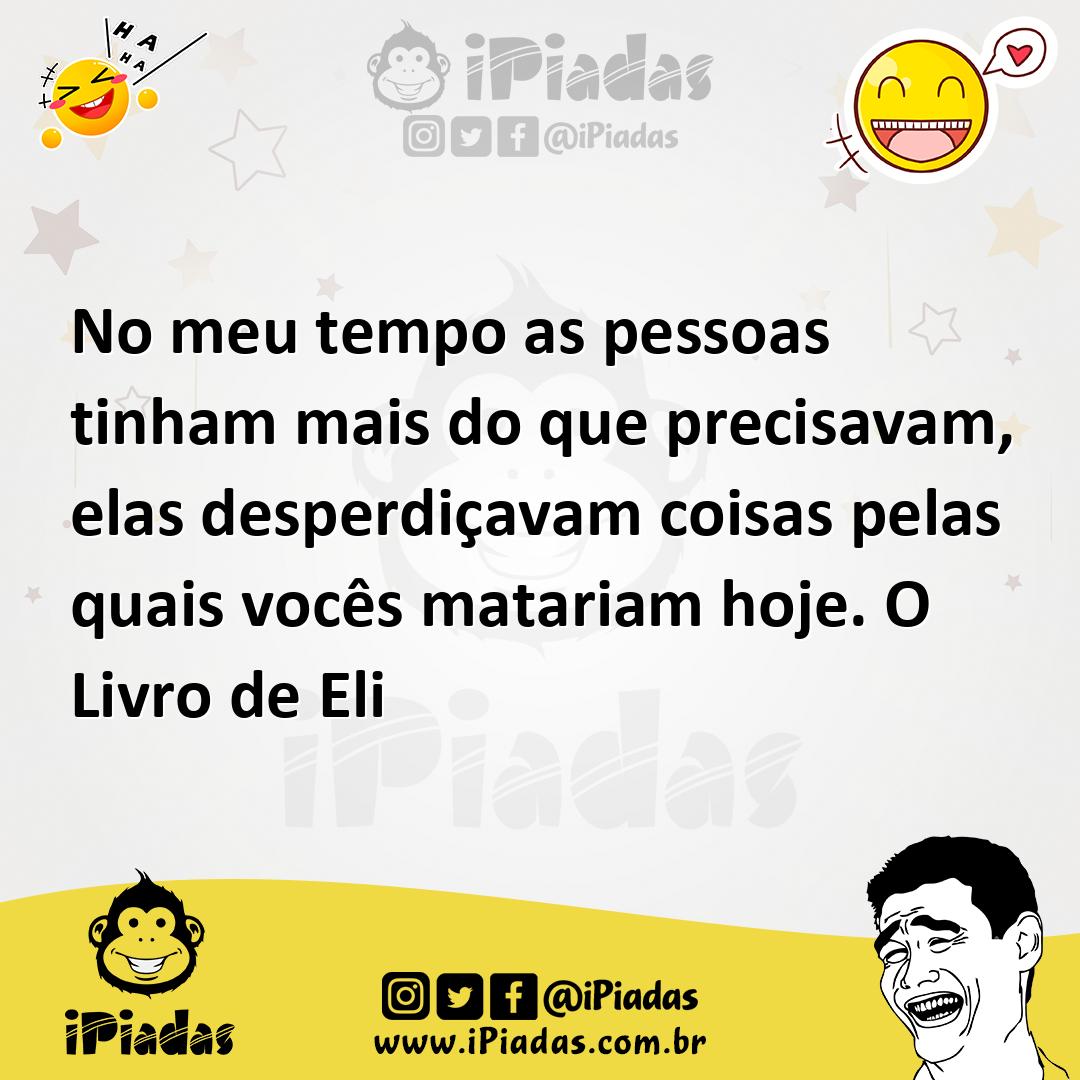Ilustração de No meu tempo as pessoas tinham mais do que precisavam, elas desperdiça... no iPiadas