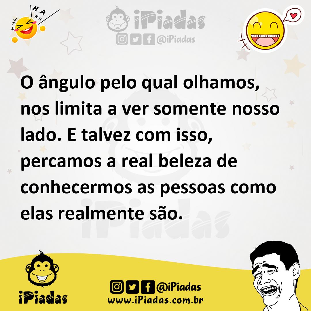 Ilustração de O ângulo pelo qual olhamos, nos limita a ver somente nosso lado. E tal... no iPiadas