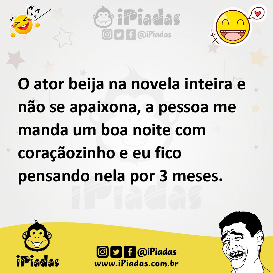 Ilustração de O ator beija na novela inteira e não se apaixona, a pessoa me manda um... no iPiadas