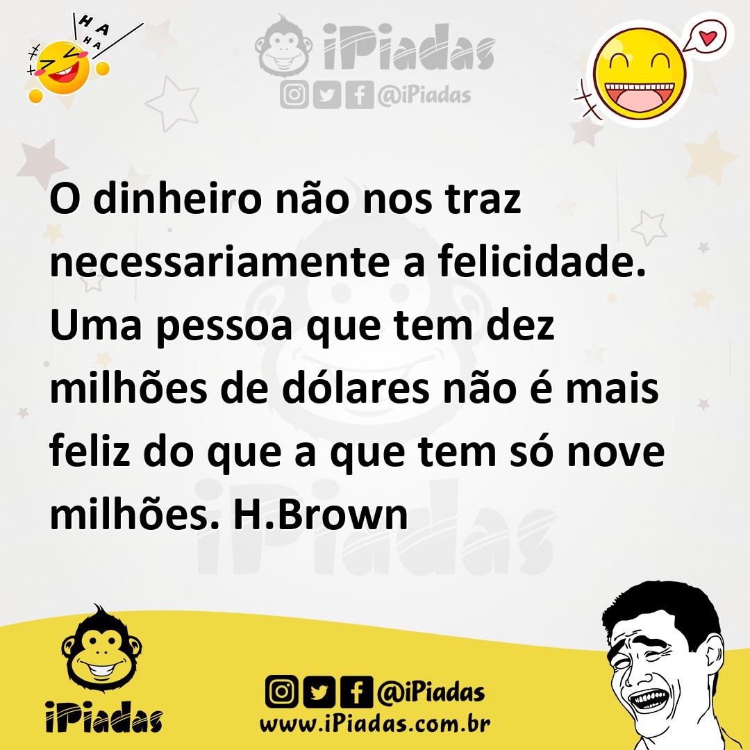 Ilustração de O dinheiro não nos traz necessariamente a felicidade. Uma pessoa que t... no iPiadas