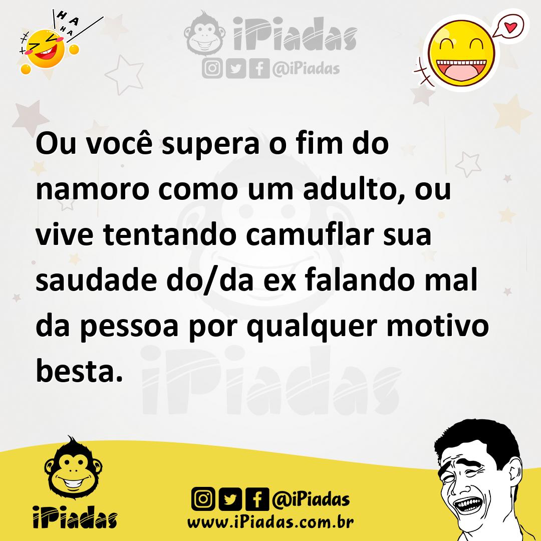 Ilustração de Ou você supera o fim do namoro como um adulto, ou vive tentando camufl... no iPiadas
