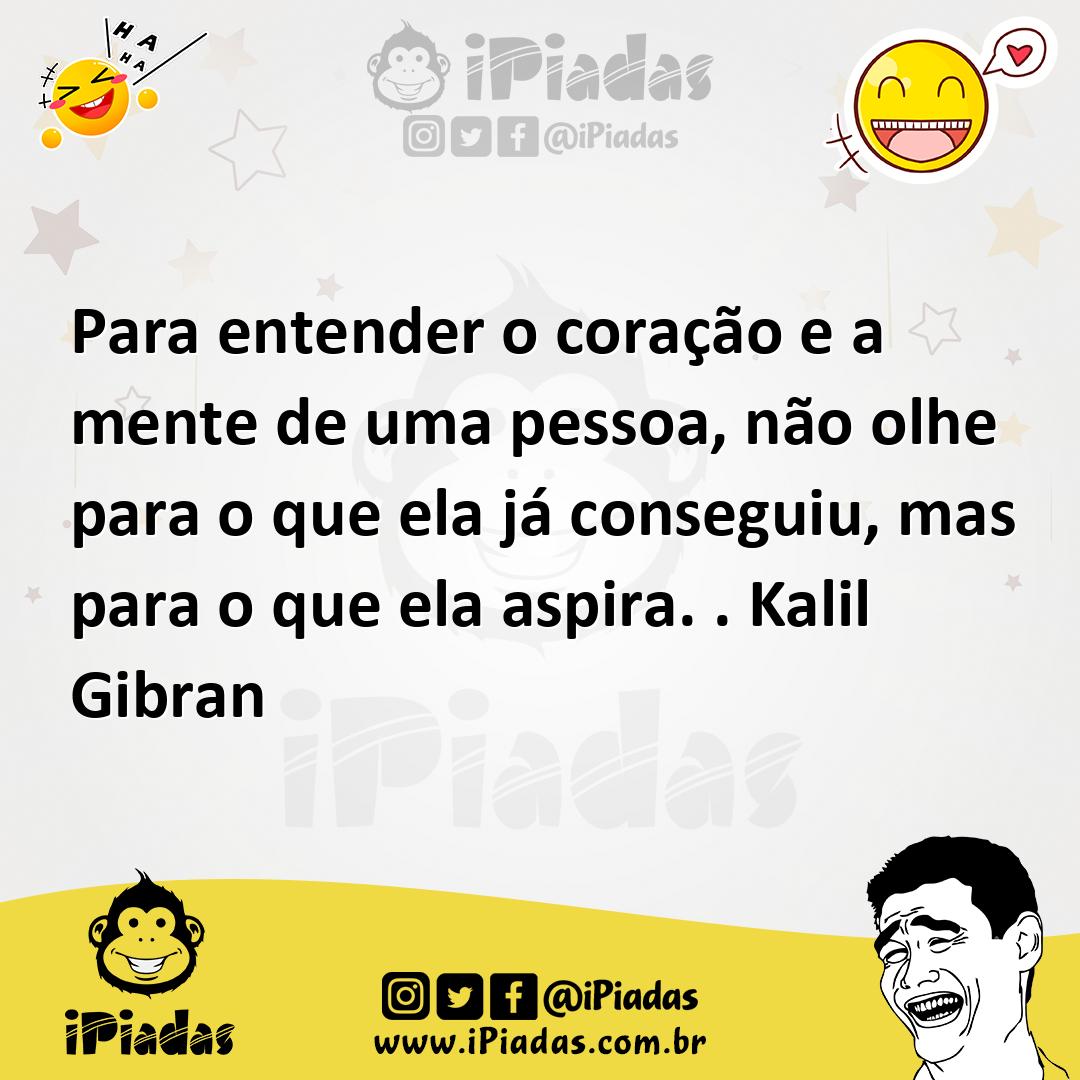 Ilustração de Para entender o coração e a mente de uma pessoa, não olhe para o que e... no iPiadas