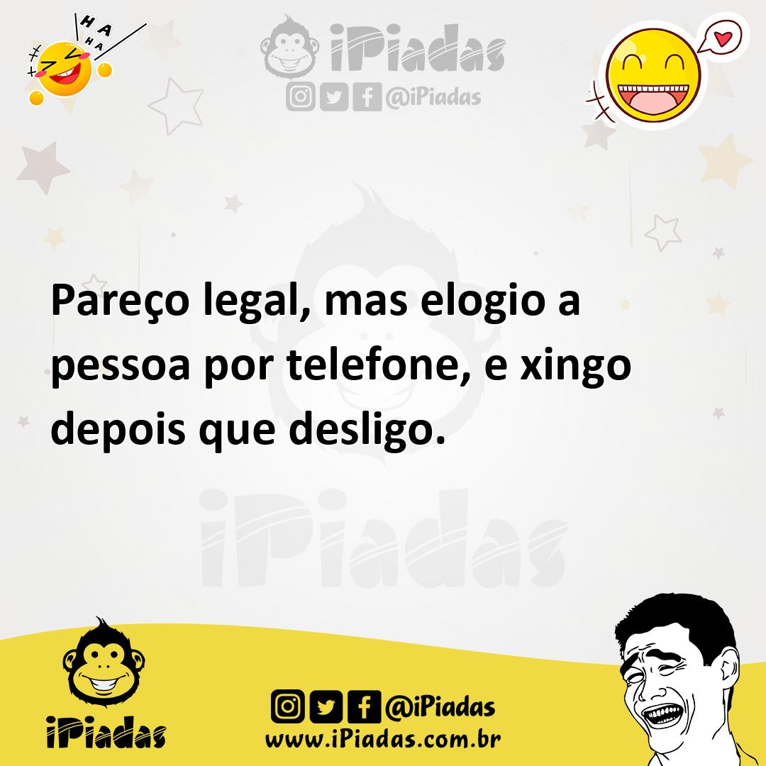 Ilustração de Pareço legal, mas elogio a pessoa por telefone, e xingo depois que des... no iPiadas