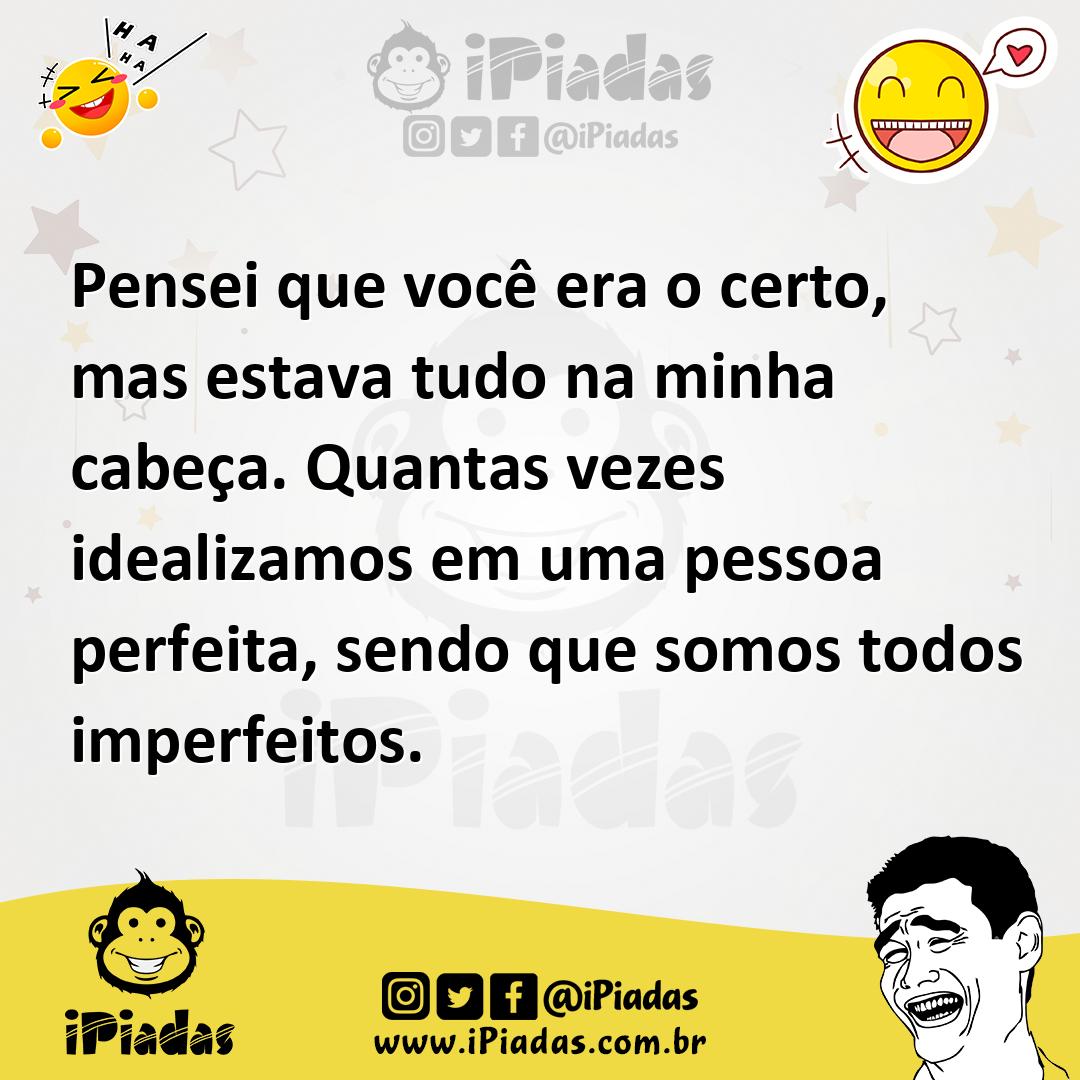 Ilustração de Pensei que você era o certo, mas estava tudo na minha cabeça. Quantas... no iPiadas