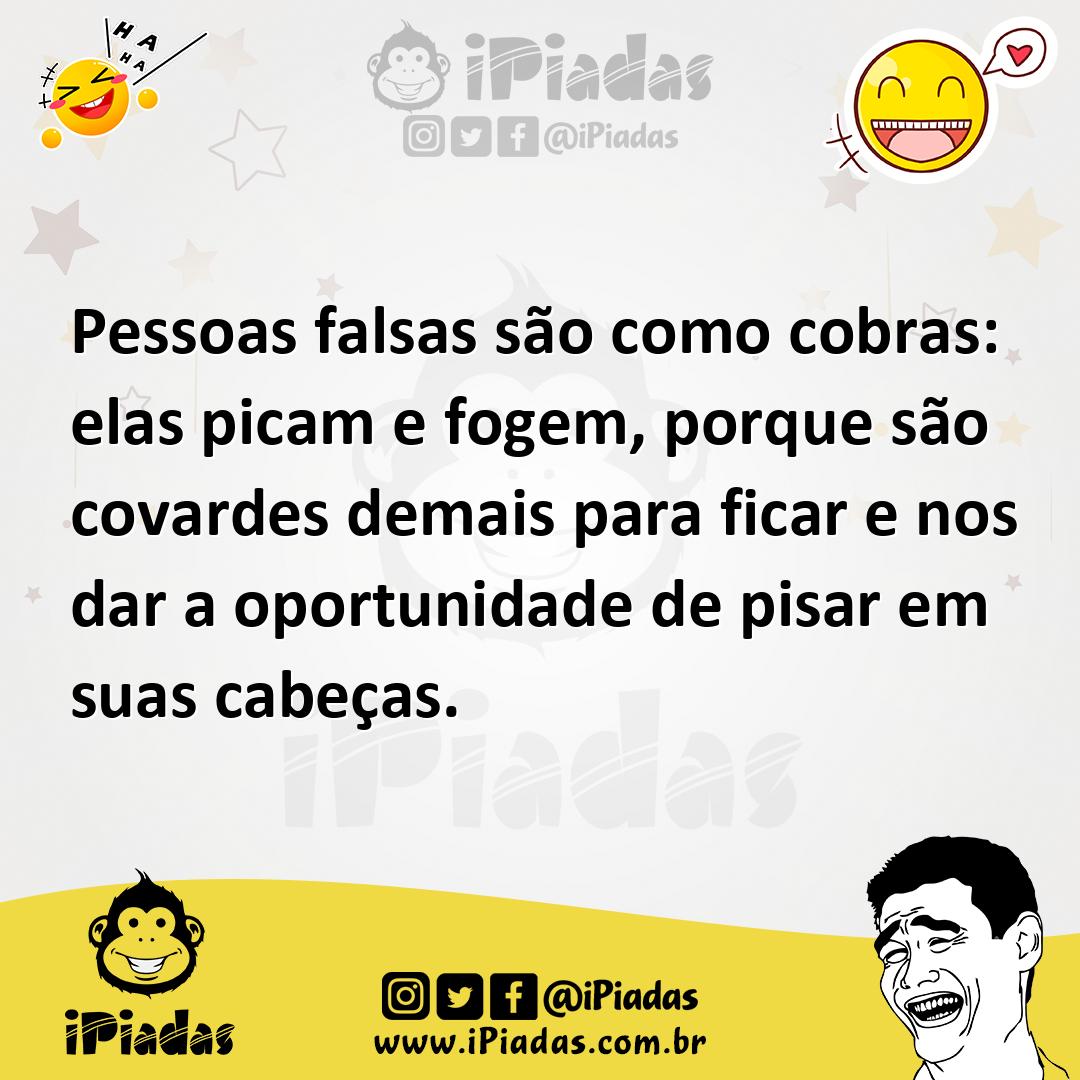 Ilustração de Pessoas falsas são como cobras: elas picam e fogem, porque são covarde... no iPiadas