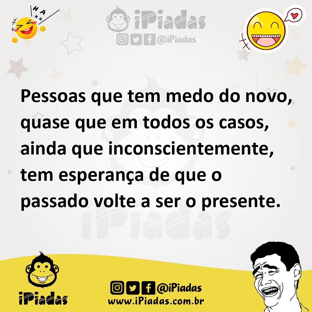 Ilustração de Pessoas que tem medo do novo, quase que em todos os casos, ainda que i... no iPiadas