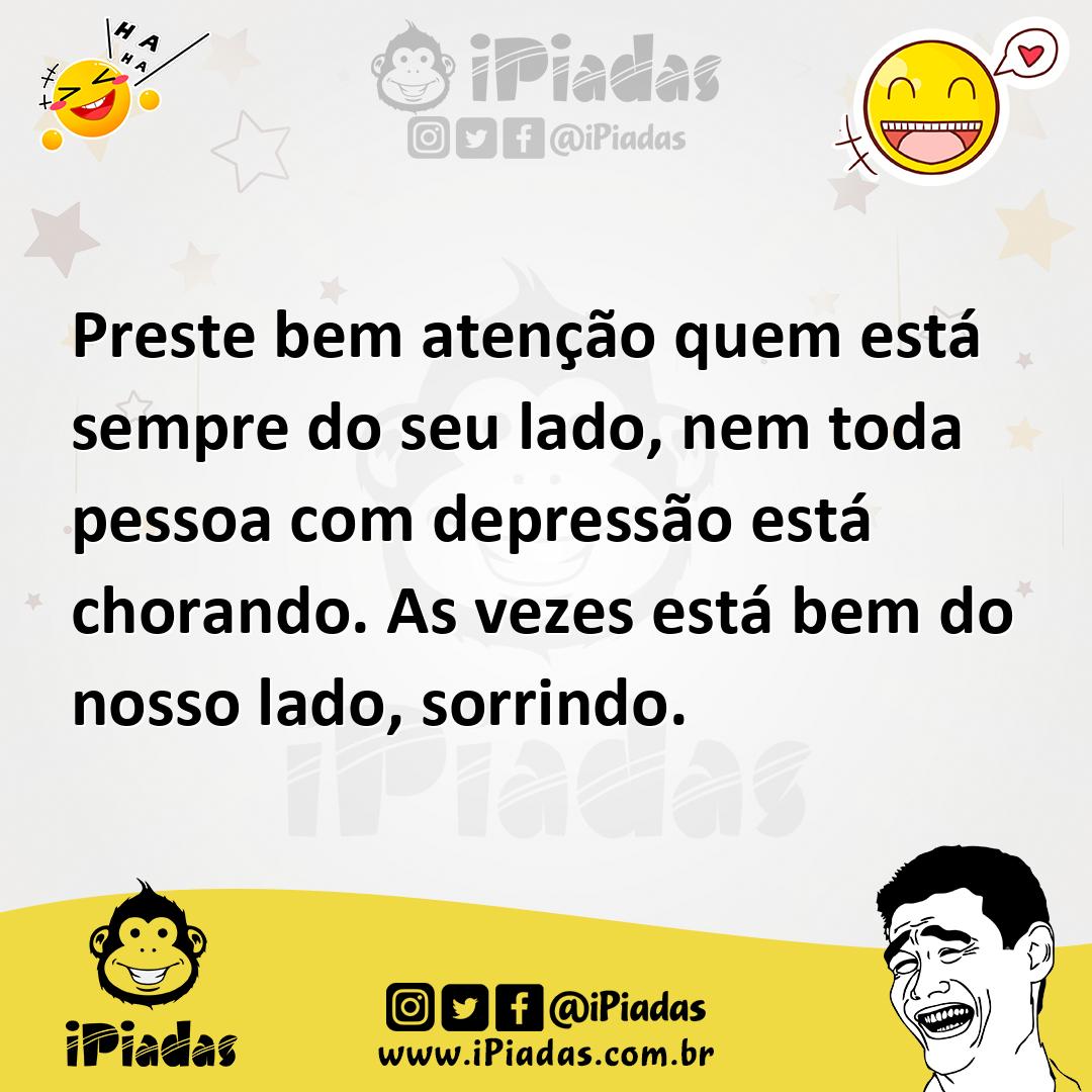 Ilustração de Preste bem atenção quem está sempre do seu lado, nem toda pessoa com d... no iPiadas