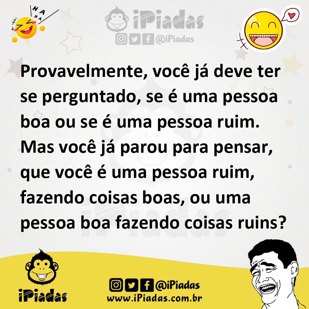 Ilustração de Provavelmente, você já deve ter se perguntado, se é uma pessoa boa ou... no iPiadas