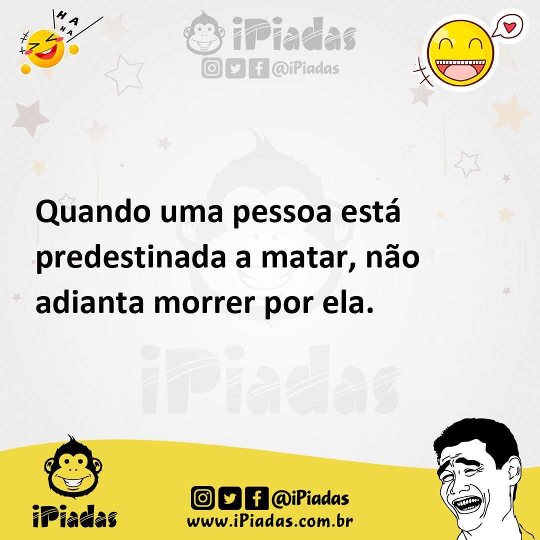 Ilustração de Quando uma pessoa está predestinada a matar, não adianta morrer por el... no iPiadas