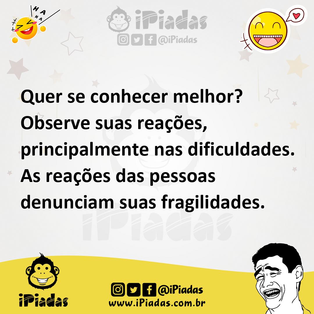 Ilustração de Quer se conhecer melhor? Observe suas reações, principalmente nas difi... no iPiadas