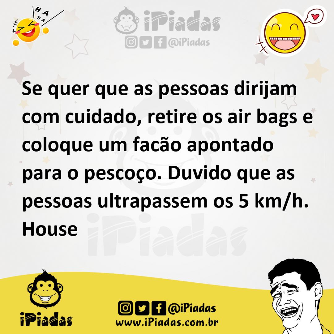 Ilustração de Se quer que as pessoas dirijam com cuidado, retire os air bags e coloq... no iPiadas