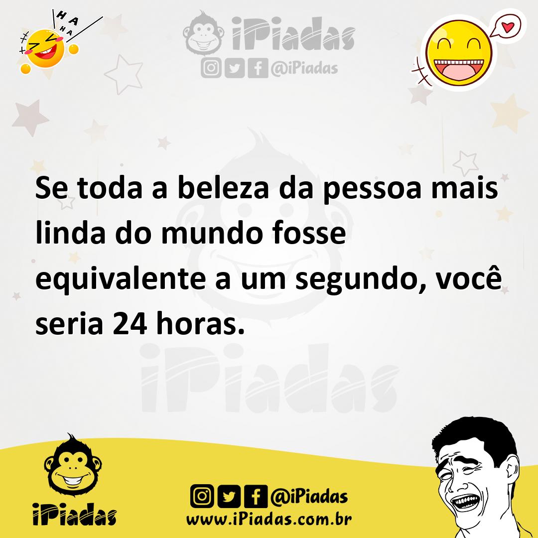 Ilustração de Se toda a beleza da pessoa mais linda do mundo fosse equivalente a um... no iPiadas