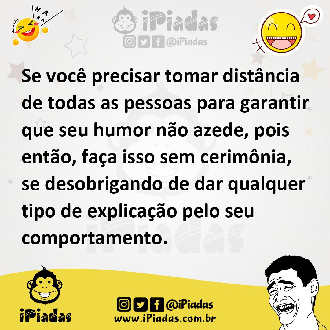 Ilustração de Se você precisar tomar distância de todas as pessoas para garantir que... no iPiadas