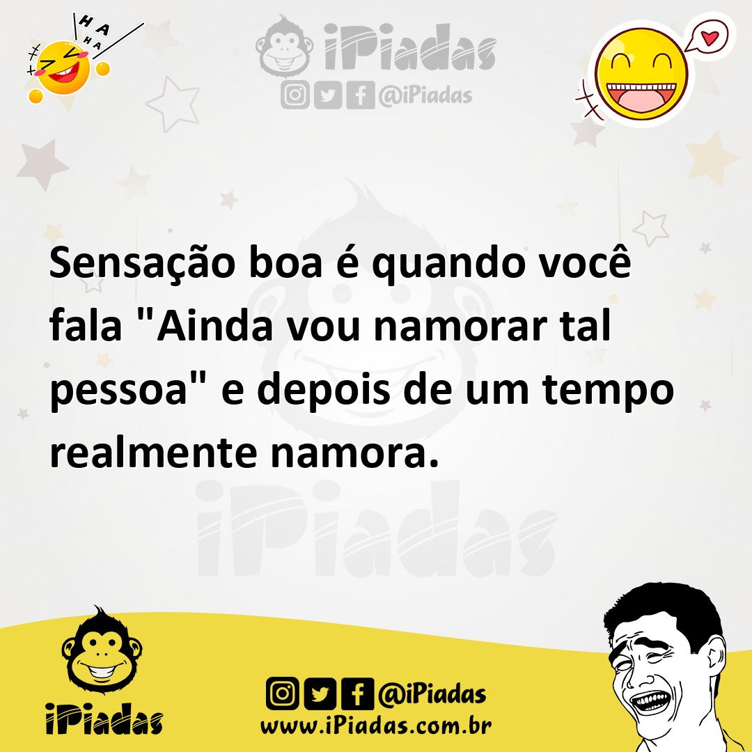 Ilustração de Sensação boa é quando você fala "Ainda vou namorar tal pessoa" e depoi... no iPiadas