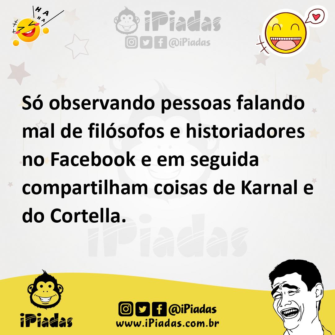 Ilustração de Só observando pessoas falando mal de filósofos e historiadores no Face... no iPiadas