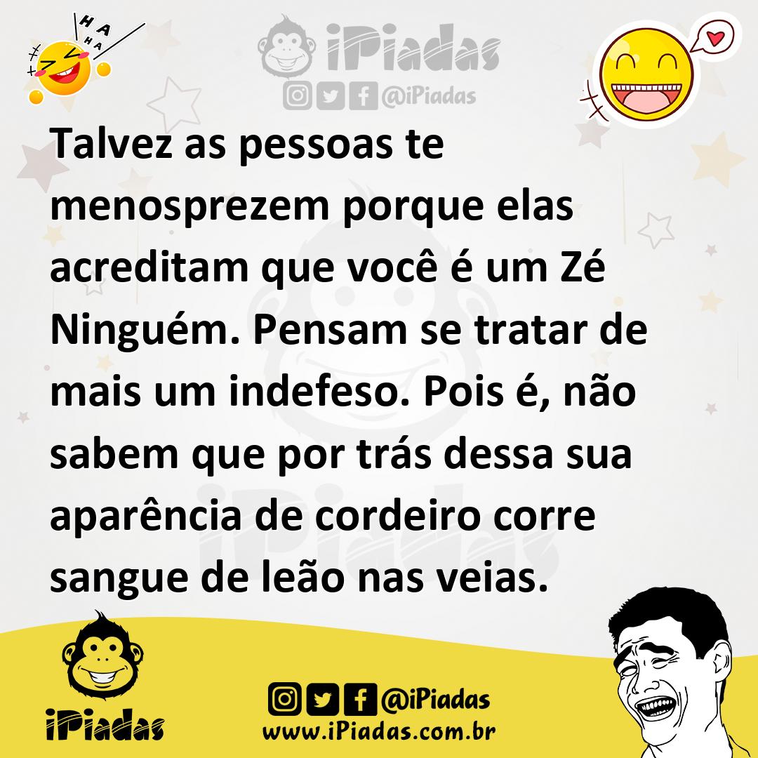 Ilustração de Talvez as pessoas te menosprezem porque elas acreditam que você é um Z... no iPiadas
