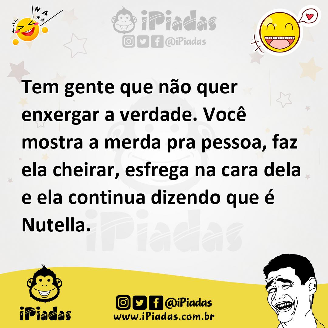 Ilustração de Tem gente que não quer enxergar a verdade. Você mostra a merda pra pes... no iPiadas