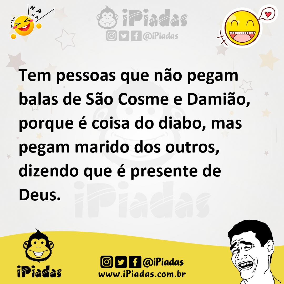 Ilustração de Tem pessoas que não pegam balas de São Cosme e Damião, porque é coisa... no iPiadas