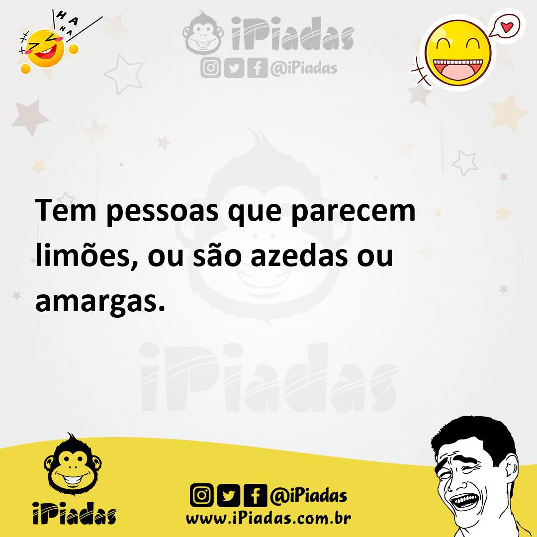 Ilustração de Tem pessoas que parecem limões, ou são azedas ou amargas. no iPiadas