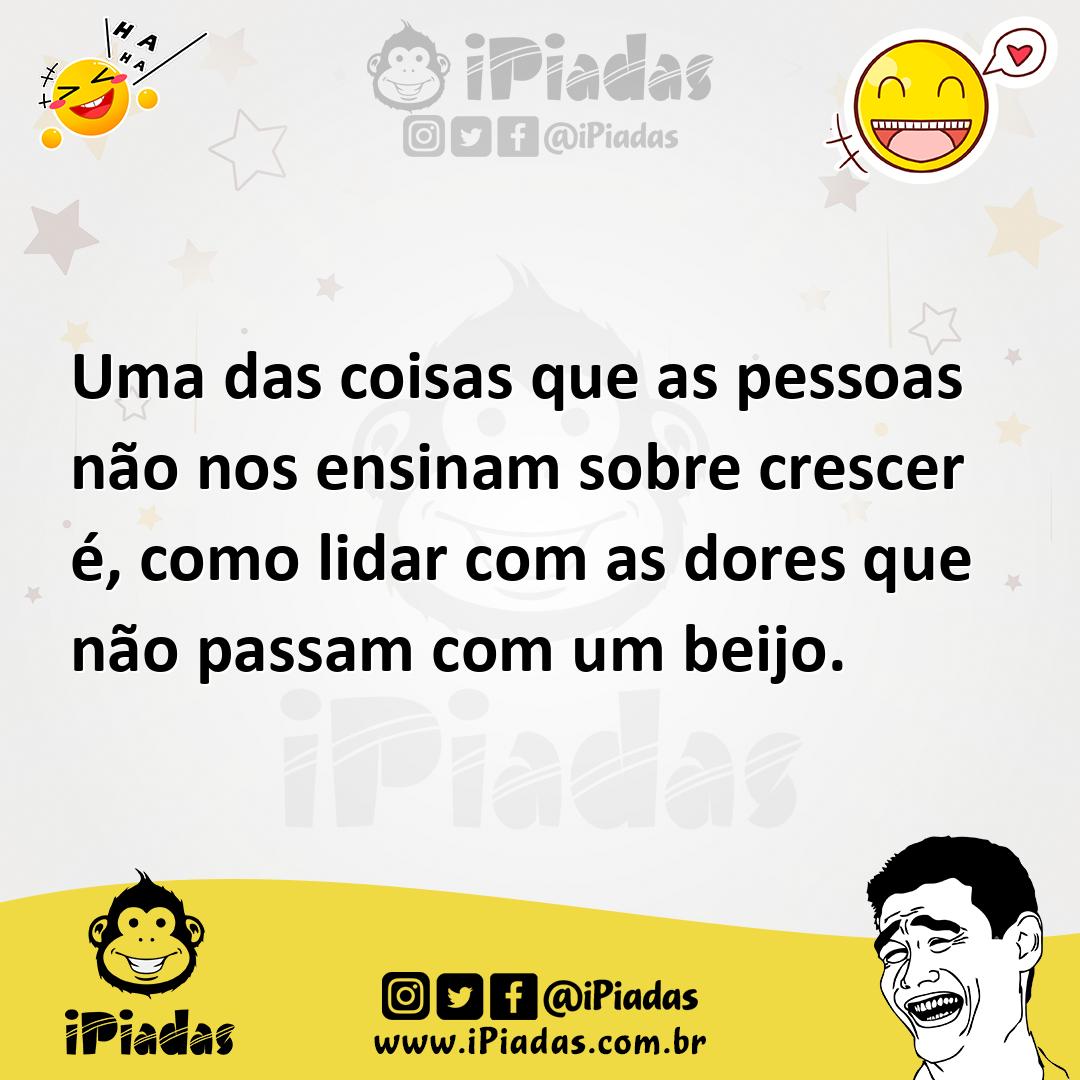 Ilustração de Uma das coisas que as pessoas não nos ensinam sobre crescer é, como li... no iPiadas