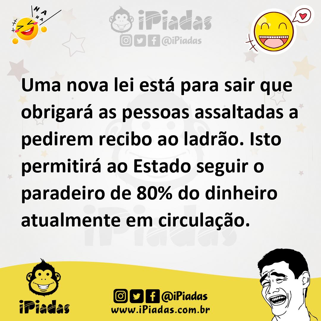 Ilustração de Uma nova lei está para sair que obrigará as pessoas assaltadas a pedir... no iPiadas