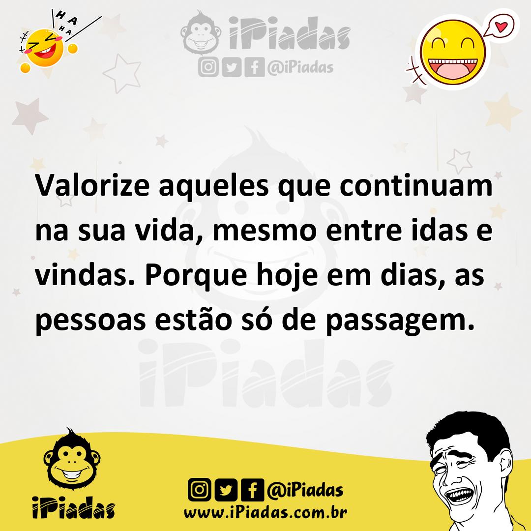 Ilustração de Valorize aqueles que continuam na sua vida, mesmo entre idas e vindas.... no iPiadas