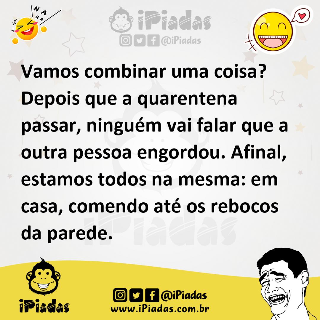 Ilustração de Vamos combinar uma coisa? Depois que a quarentena passar, ninguém vai... no iPiadas