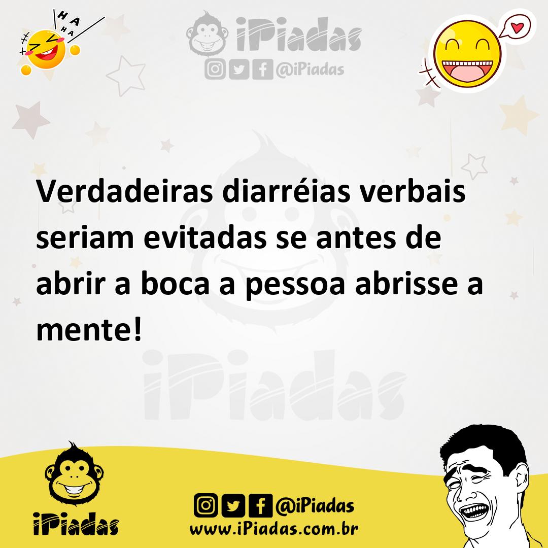 Ilustração de Verdadeiras diarréias verbais seriam evitadas se antes de abrir a boca... no iPiadas