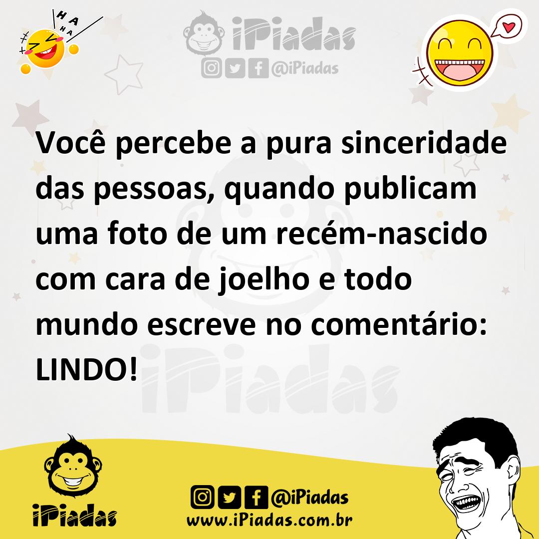 Ilustração de Você percebe a pura sinceridade das pessoas, quando publicam uma foto... no iPiadas