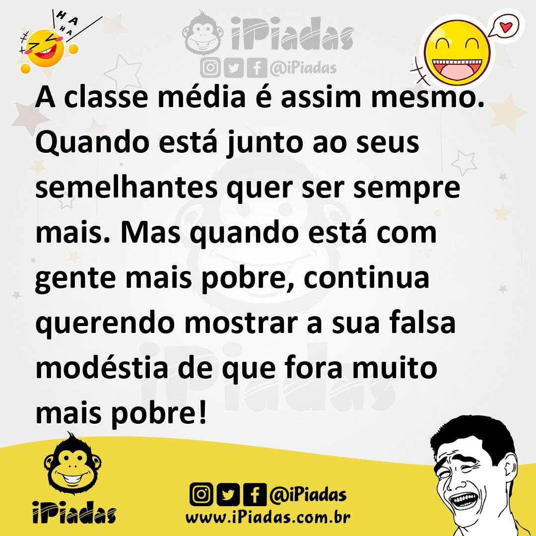 Ilustração de A classe média é assim mesmo. Quando está junto ao seus semelhantes qu... no iPiadas