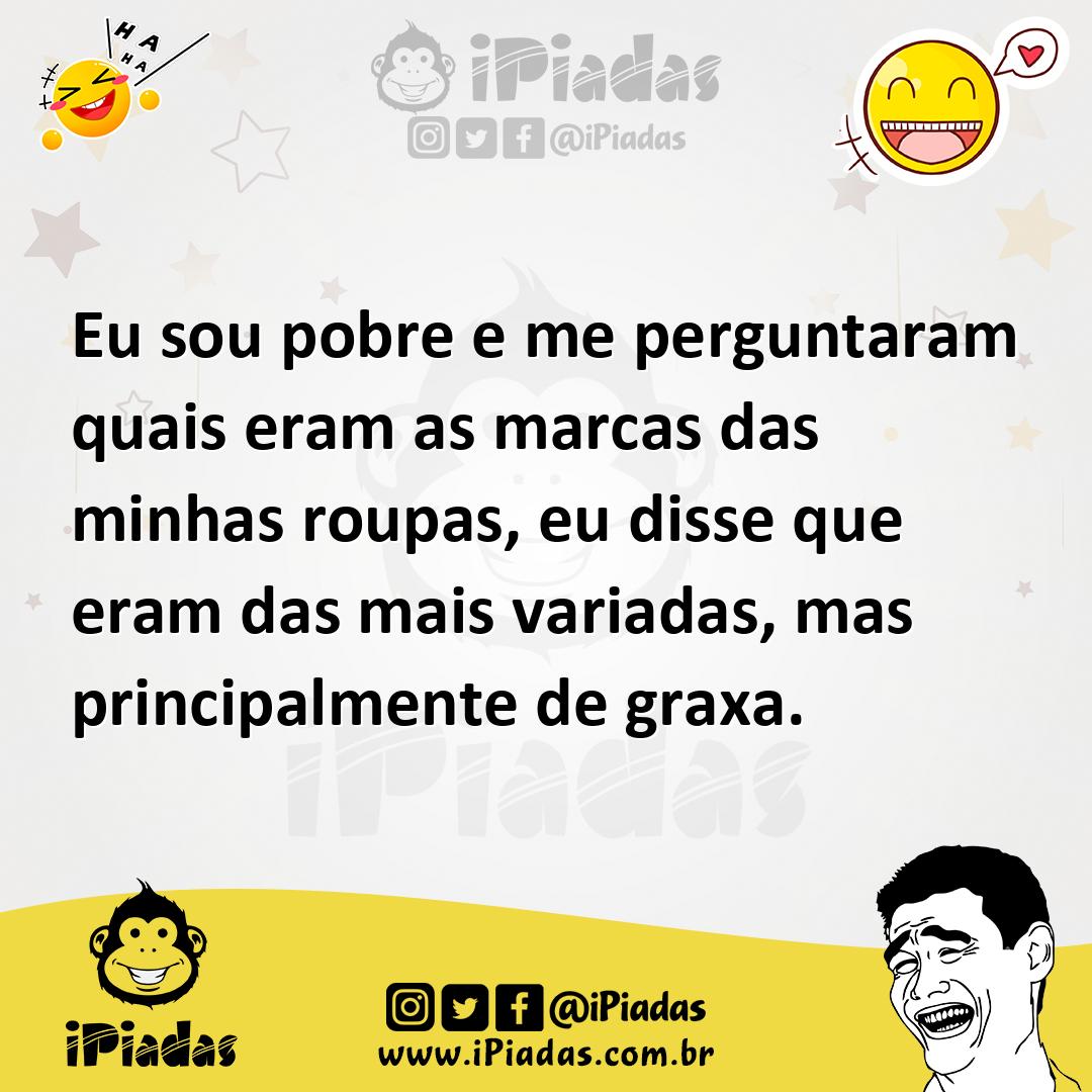 Ilustração de Eu sou pobre e me perguntaram quais eram as marcas das minhas roupas,... no iPiadas
