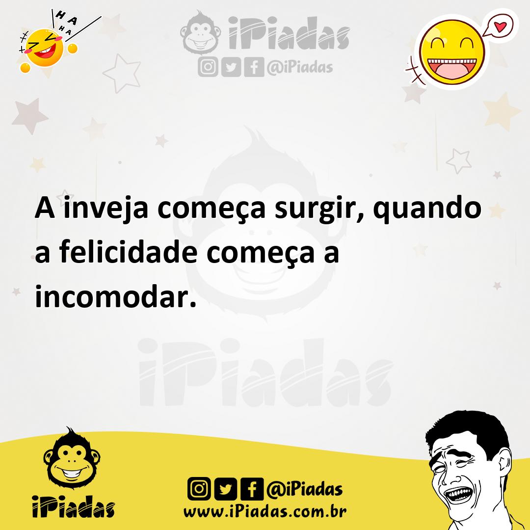 Ilustração de A inveja começa surgir, quando a felicidade começa a incomodar. no iPiadas