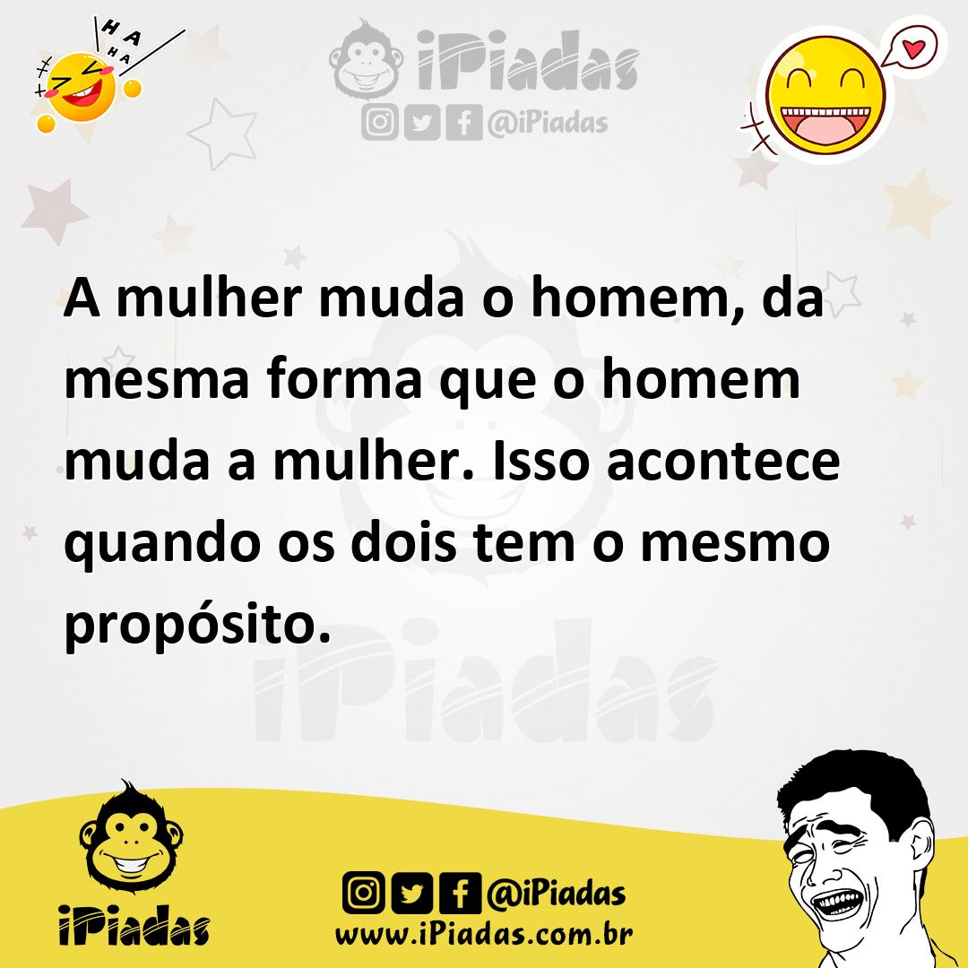 Ilustração de A mulher muda o homem, da mesma forma que o homem muda a mulher. Isso... no iPiadas