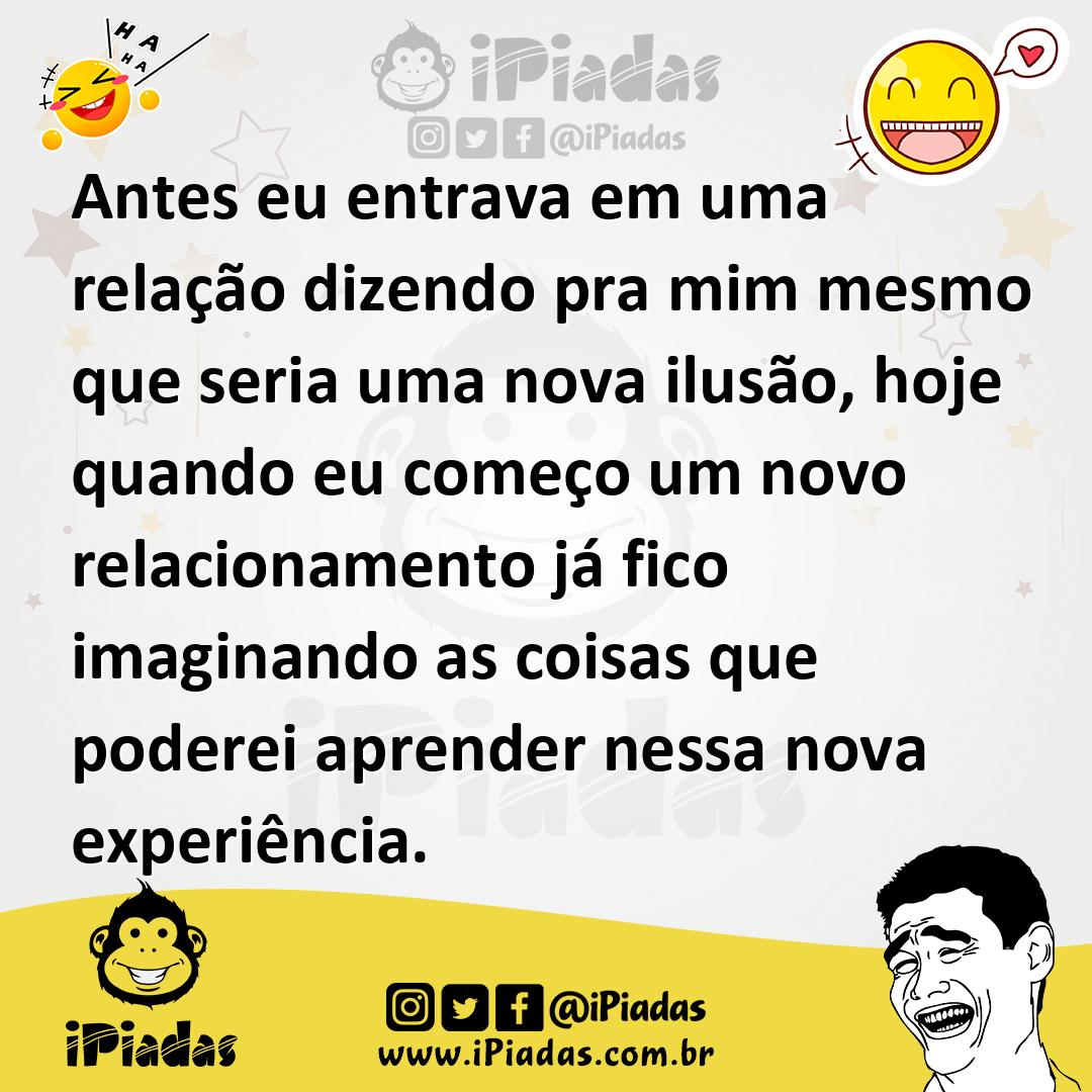 Ilustração de Antes eu entrava em uma relação dizendo pra mim mesmo que seria uma no... no iPiadas