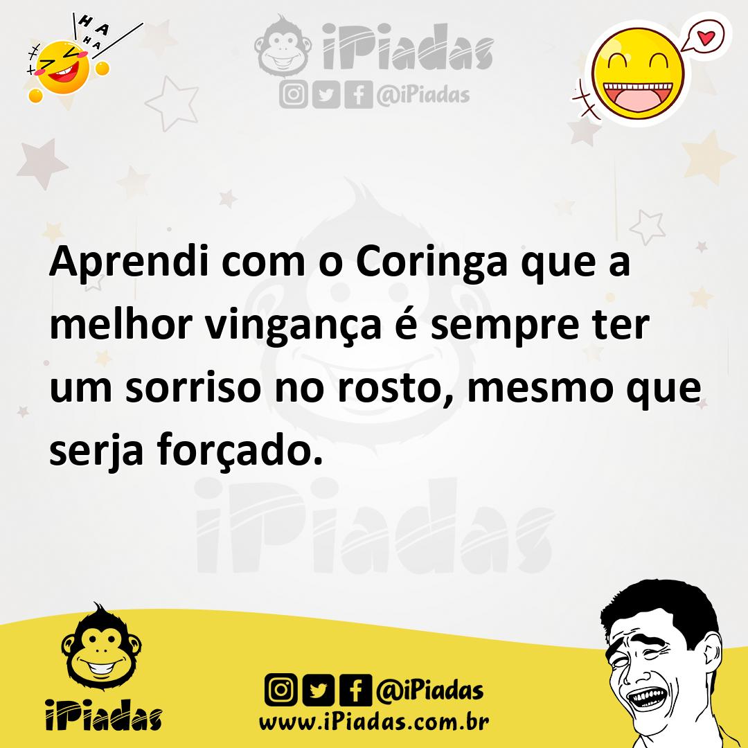 Ilustração de Aprendi com o Coringa que a melhor vingança é sempre ter um sorriso no... no iPiadas