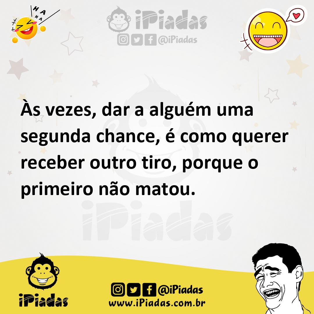 Ilustração de Às vezes, dar a alguém uma segunda chance, é como querer receber outro... no iPiadas