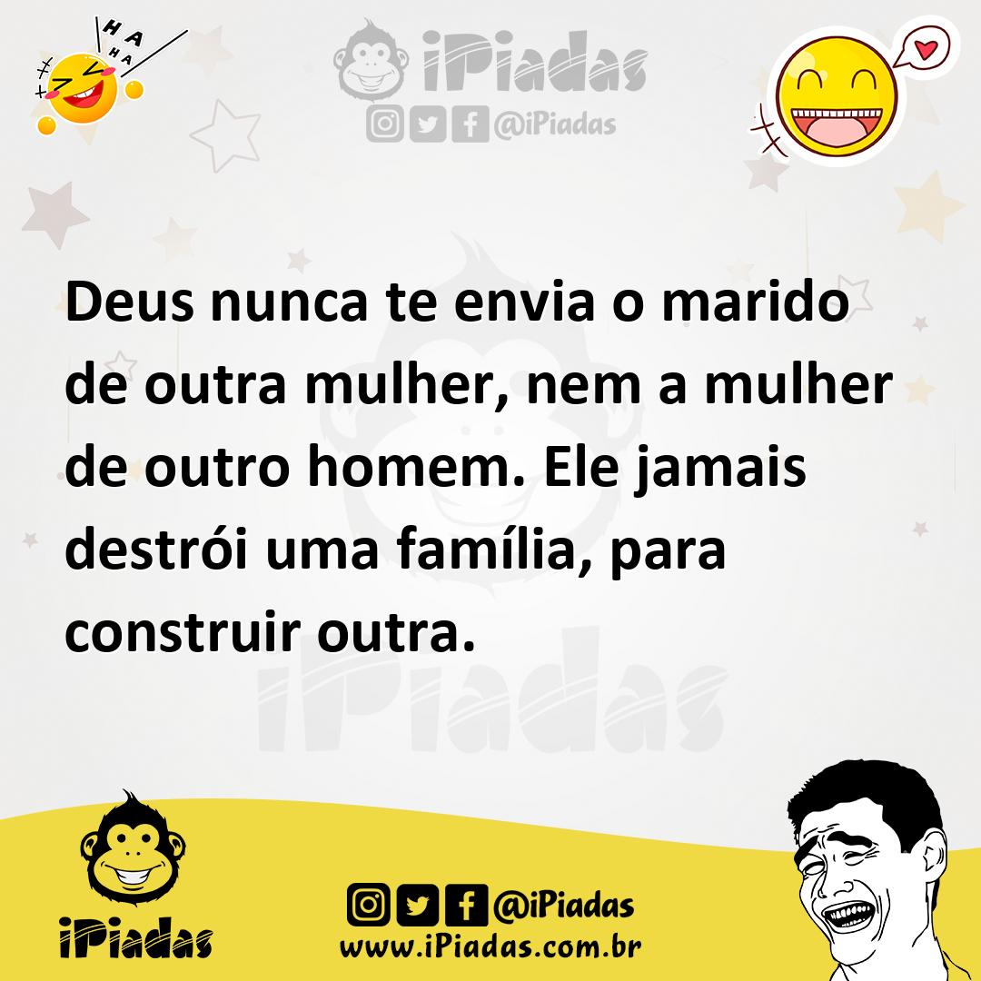 Ilustração de Deus nunca te envia o marido de outra mulher, nem a mulher de outro ho... no iPiadas