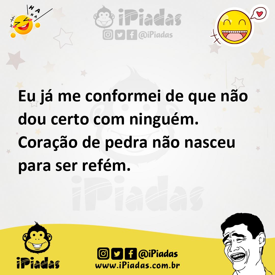 Ilustração de Eu já me conformei de que não dou certo com ninguém. Coração de pedra... no iPiadas