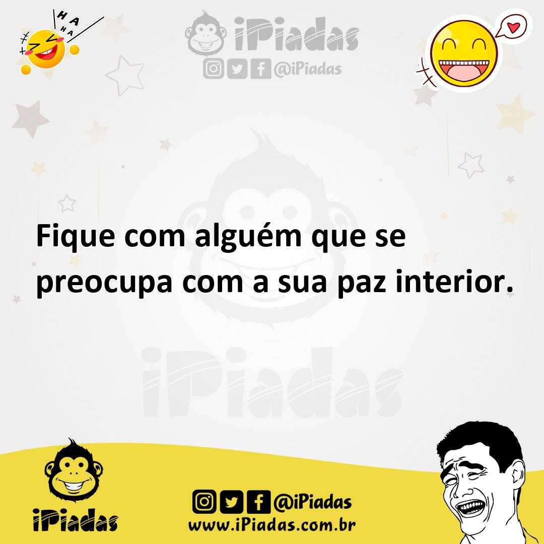 Ilustração de Fique com alguém que se preocupa com a sua paz interior. no iPiadas