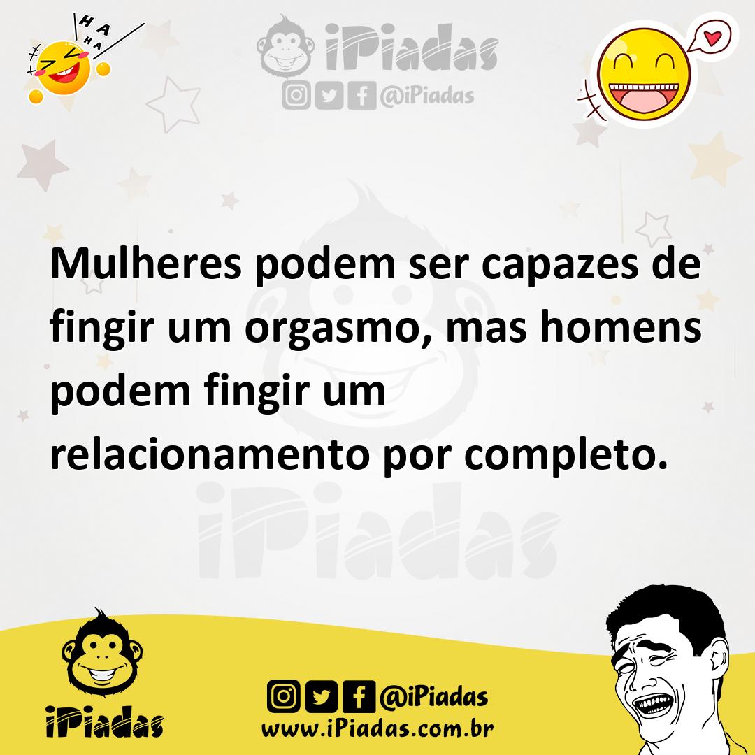 Mulheres podem ser capazes de fingir um orgasmo, mas homens podem fing...