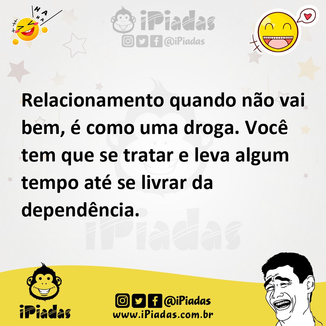 Ilustração de Relacionamento quando não vai bem, é como uma droga. Você tem que se t... no iPiadas