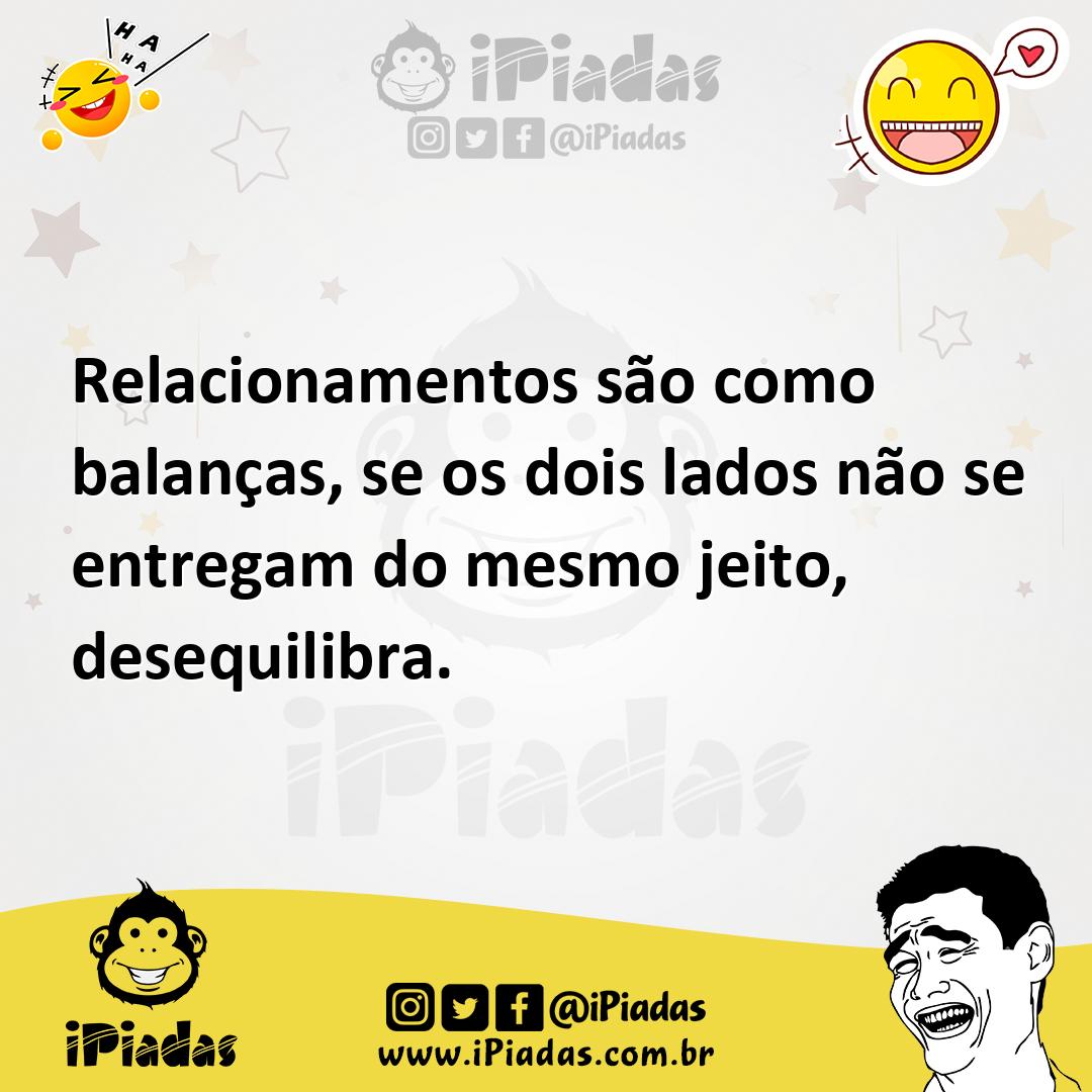 Ilustração de Relacionamentos são como balanças, se os dois lados não se entregam do... no iPiadas