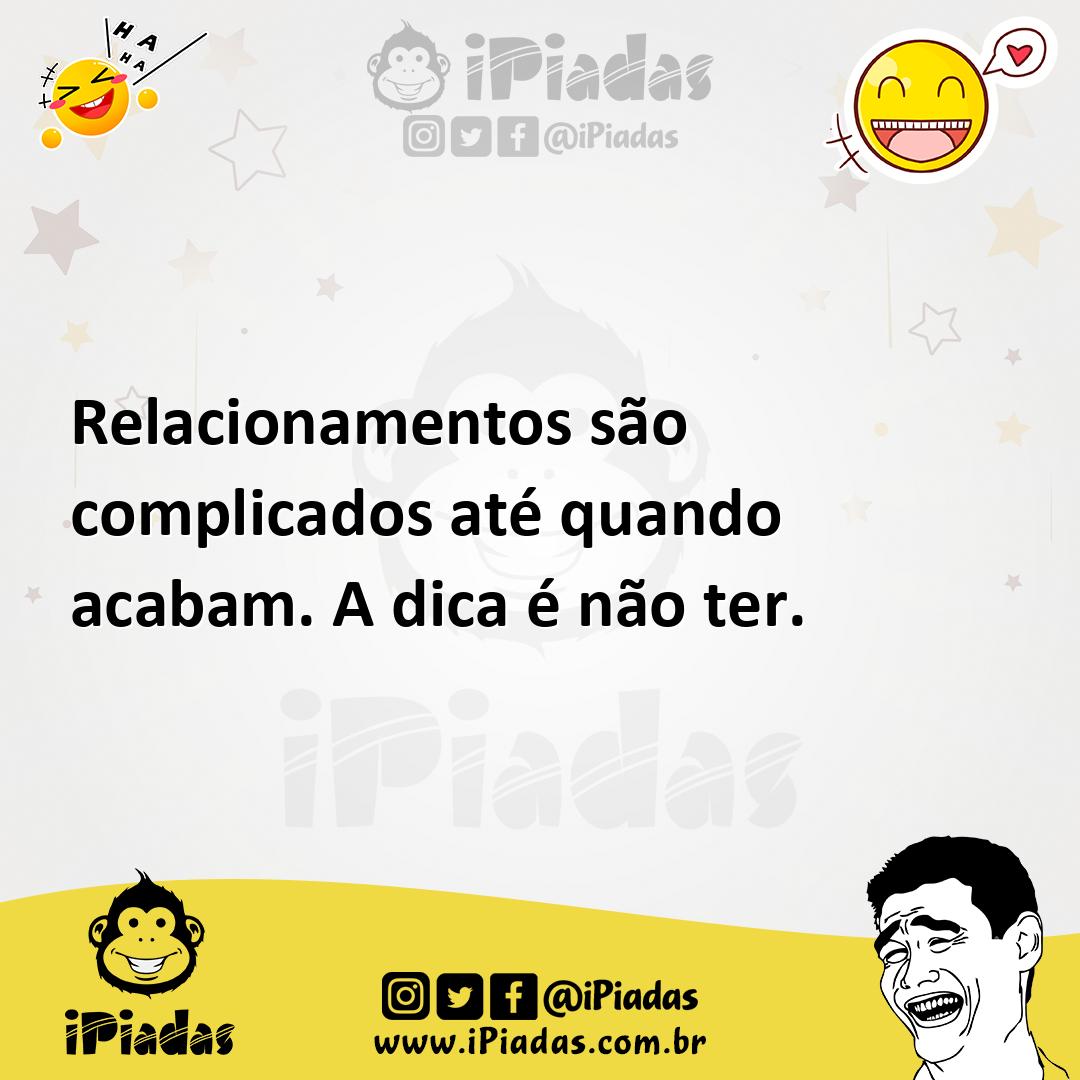 Ilustração de Relacionamentos são complicados até quando acabam. A dica é não ter. no iPiadas
