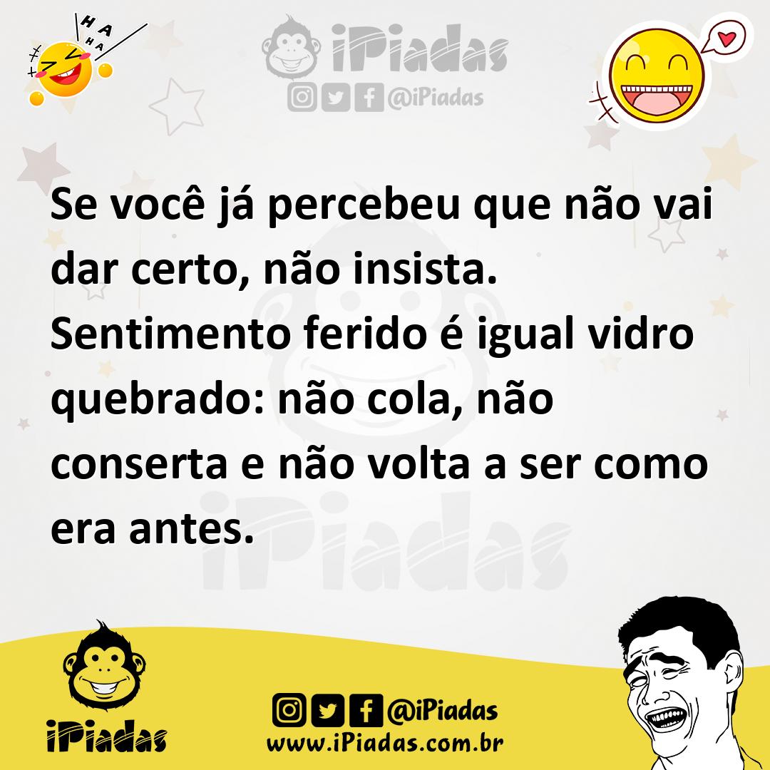Ilustração de Se você já percebeu que não vai dar certo, não insista. Sentimento fer... no iPiadas