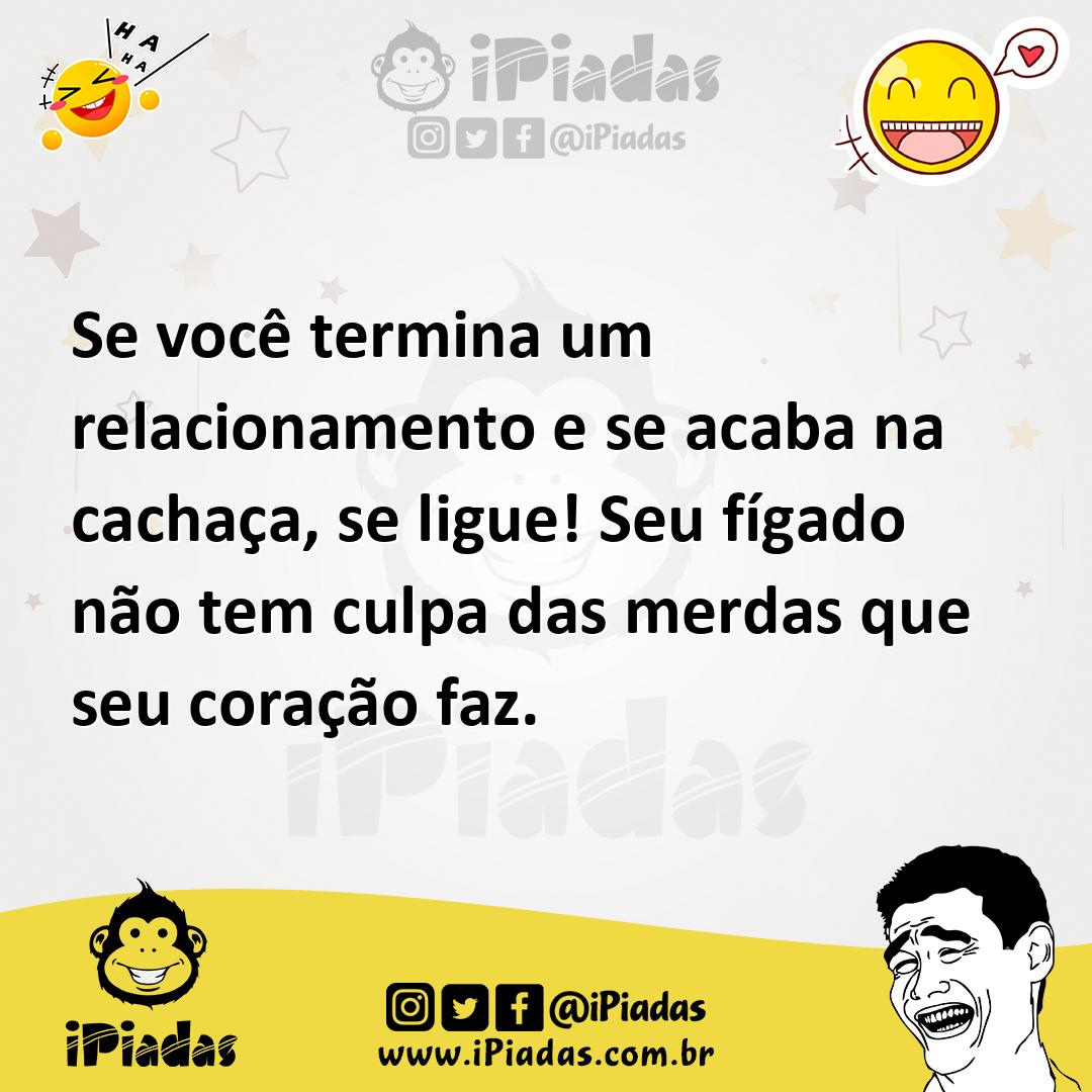 Ilustração de Se você termina um relacionamento e se acaba na cachaça, se ligue! Seu... no iPiadas