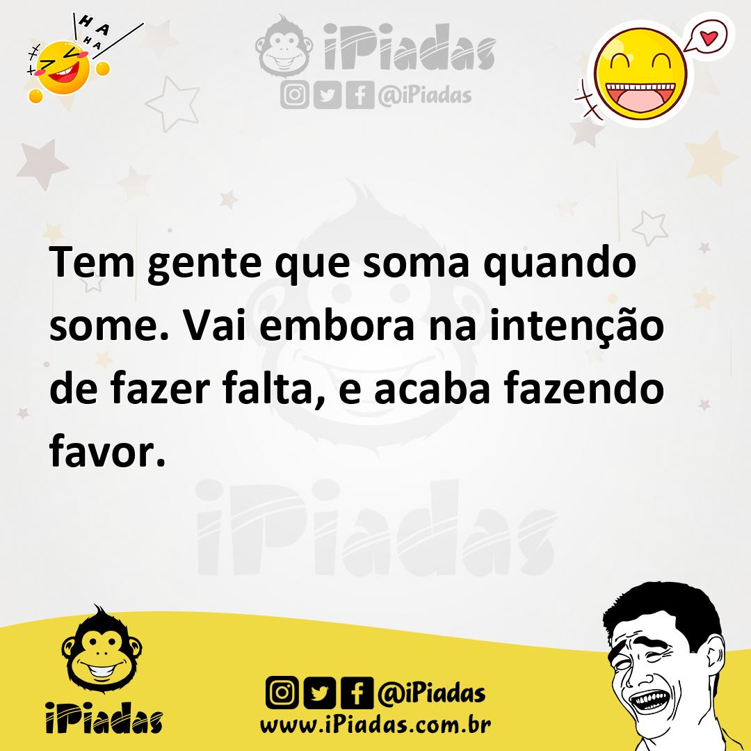 Ilustração de Tem gente que soma quando some. Vai embora na intenção de fazer falta,... no iPiadas