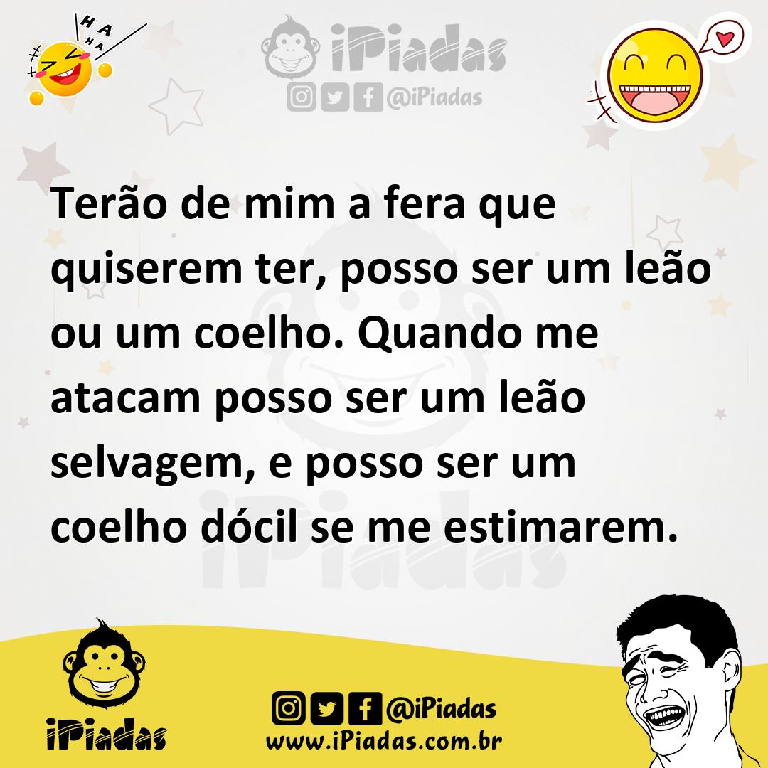 Ilustração de Terão de mim a fera que quiserem ter, posso ser um leão ou um coelho.... no iPiadas