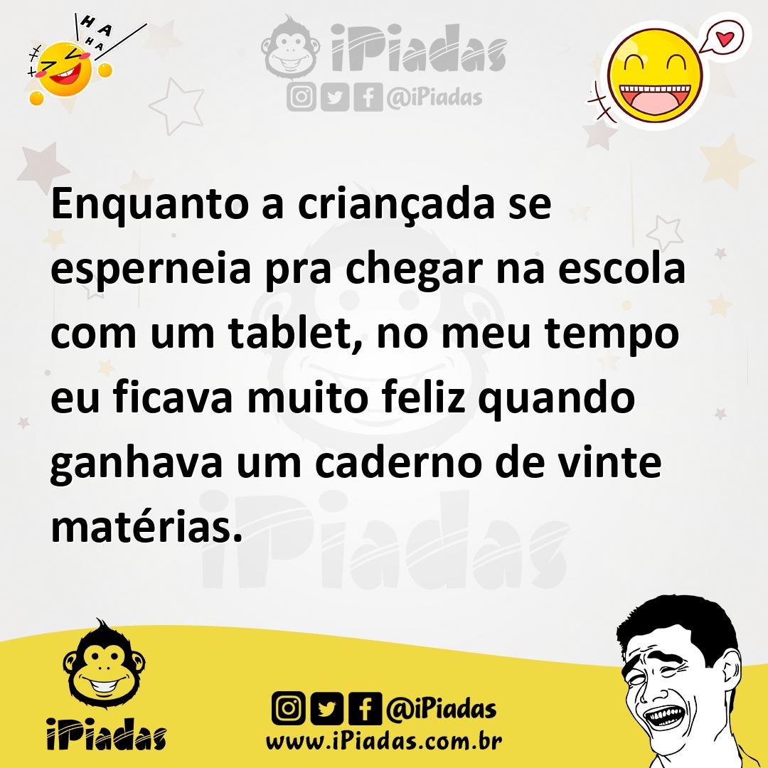 Ilustração de Enquanto a criançada se esperneia pra chegar na escola com um tablet,... no iPiadas