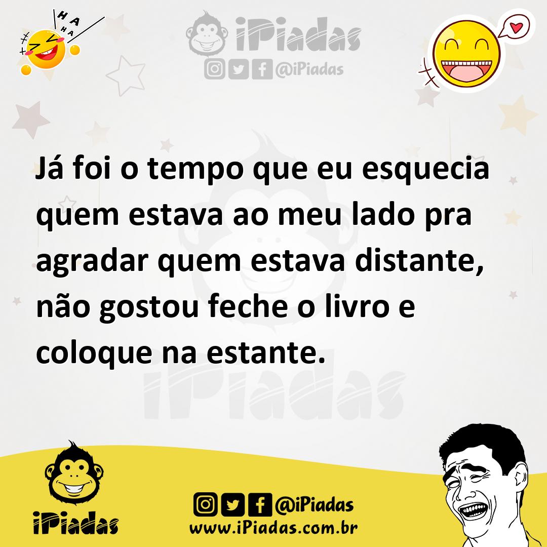 Ilustração de Já foi o tempo que eu esquecia quem estava ao meu lado pra agradar que... no iPiadas